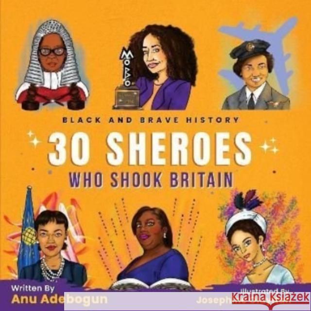 Black and Brave History: 30 Sheroes Who Shook Britain Anu Adebogun 9781739808402 Brave Ink Global - książka