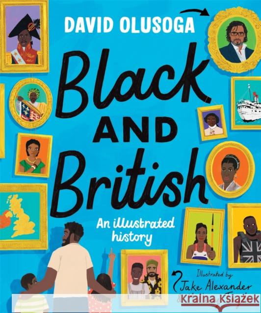 Black and British: An Illustrated History David Olusoga 9781529052954 Pan Macmillan - książka