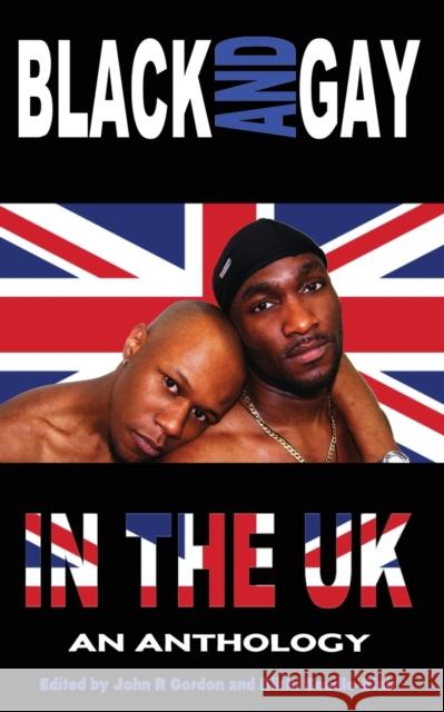 Black and Gay in the UK - An Anthology John R. Gordon Rikki Beadle-Blair 9780956971968 Angelica Entertainment Ltd - książka