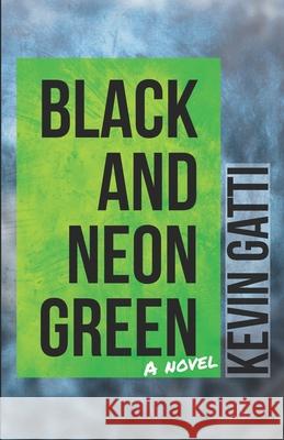 Black and Neon Green Kevin Gatti 9781724040114 Independently Published - książka