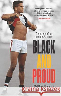 Black and Proud: The Story of an Iconic AFL Photo Klugman, Matthew 9781742234052 University of New South Wales Press - książka