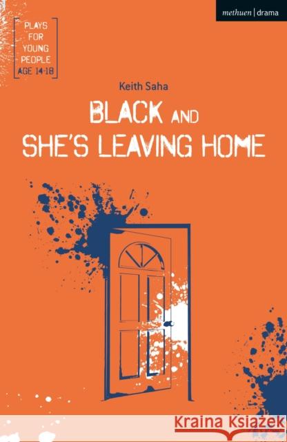 Black and She's Leaving Home Keith Saha 9781350085190 Bloomsbury Publishing PLC - książka