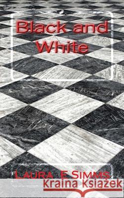 Black and White Laura E. Simms 9781519719980 Createspace Independent Publishing Platform - książka