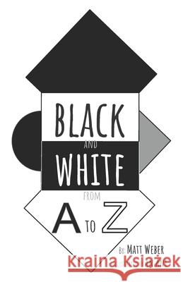 Black and White from A to Z An Ant Matt Weber 9781949356014 Mountain Shadow Books - książka