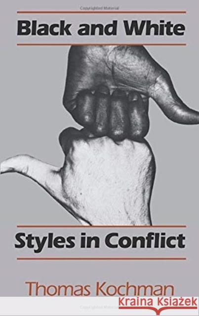 Black and White Styles in Conflict Thomas Kochman 9780226449555 University of Chicago Press - książka