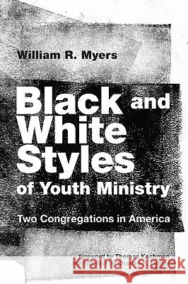 Black and White Styles of Youth Ministry Myers, William R. 9781608990634 Wipf & Stock Publishers - książka