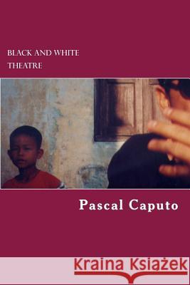 BLACK and WHITE: Théâtre Caputo, Pascal 9781502702265 Createspace - książka