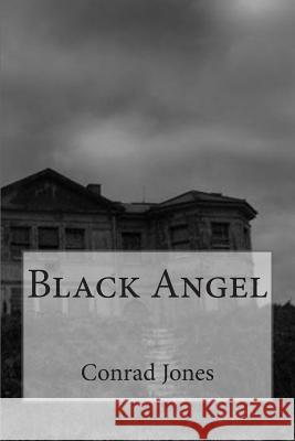 Black Angel Conrad Jones 9781492860518 Createspace - książka