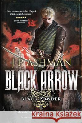 Black Arrow: Third book from the tales of the Black Powder Wars Ashman, J. P. 9780993515446 J P Ashman - książka