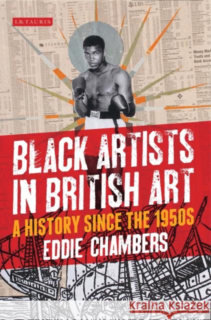 Black Artists in British Art: A History Since the 1950s Chambers, Eddie 9781780762722 I B TAURIS - książka