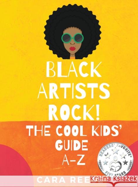 Black Artists Rock! The Cool Kids' Guide A-Z Cara Reese   9781088057285 Bea and Jo Press - książka