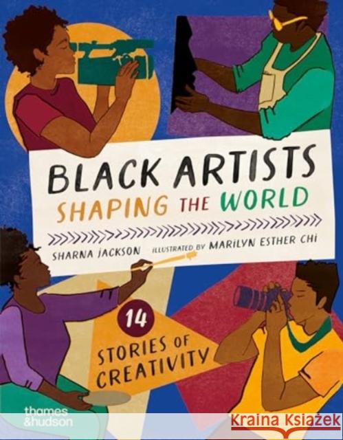 Black Artists Shaping the World (Picture Book Edition): 14 stories of creativity Sharna Jackson 9780500653401 Thames & Hudson Ltd - książka