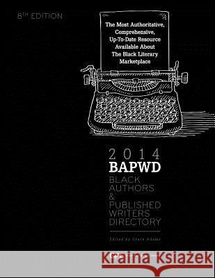 Black Authors & Published Writers Directory 2014: Black Literary Marketplace Grace Adams 9781877807992 Grace Publishing Company - książka
