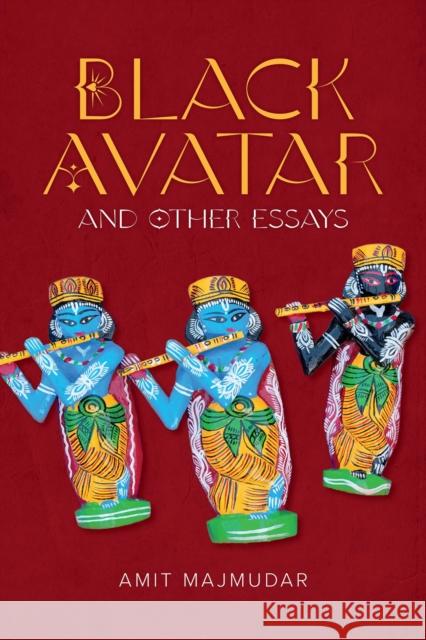 Black Avatar: And Other Essays Majmudar, Amit 9781946724618 Acre Books - książka