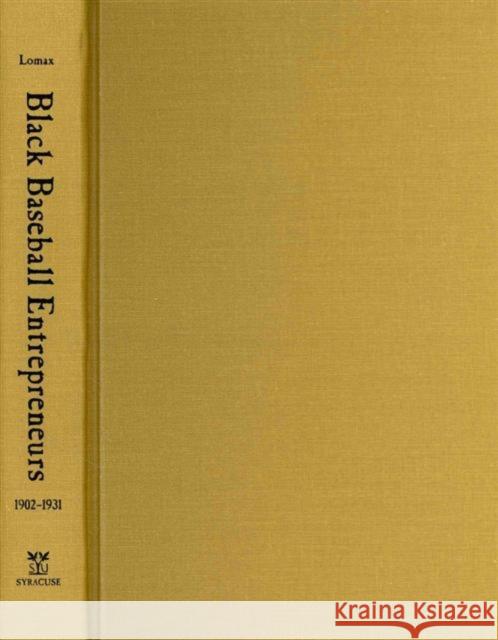 Black Baseball Entrepreneurs, 1902-1931 Michael E. Lomax 9780815633631 Syracuse University Press - książka