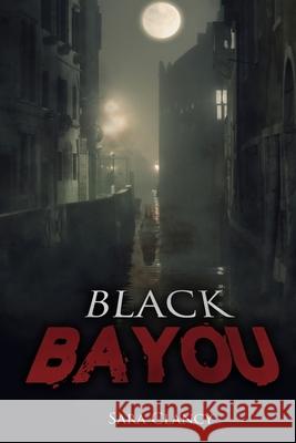 Black Bayou Sara Clancy 9781539473190 Createspace Independent Publishing Platform - książka