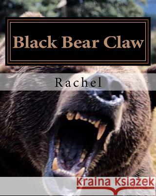 Black Bear Claw Rachel 9781518894480 Createspace Independent Publishing Platform - książka