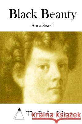 Black Beauty Anna Sewell The Perfect Library 9781512129885 Createspace - książka
