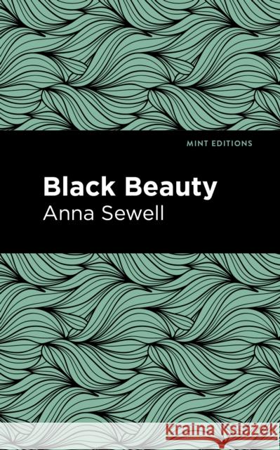 Black Beauty Sewell, Anna 9781513266176 Mint Editions - książka