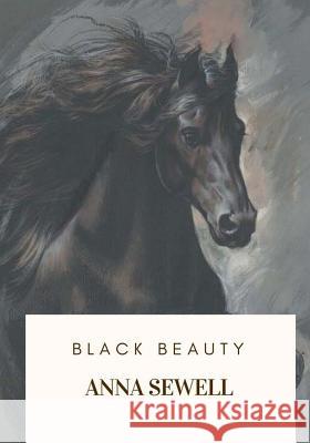 Black Beauty Anna Sewell 9781717213723 Createspace Independent Publishing Platform - książka