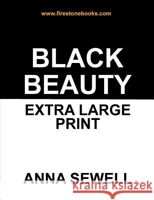 Black Beauty: Extra Large Print Anna Sewell 9781506008561 Createspace - książka