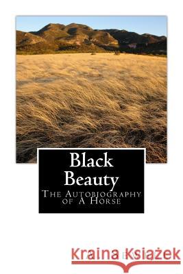 Black Beauty: The Autobiography Of A Horse Sewell, A. 9781511407311 Createspace Independent Publishing Platform - książka