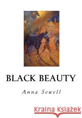 Black Beauty: The Autobiography of a Horse Anna Sewell 9781534794047 Createspace Independent Publishing Platform - książka