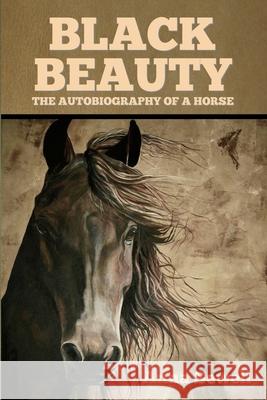 Black Beauty: The Autobiography of a Horse Anna Sewell 9781636371306 Bibliotech Press - książka
