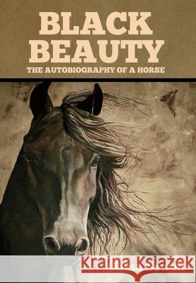 Black Beauty: The Autobiography of a Horse Anna Sewell 9781636371313 Bibliotech Press - książka