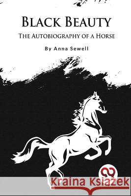 Black Beauty: The Autobiography of a Horse Anna Sewell 9789357279901 Double 9 Books - książka