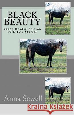 Black Beauty: Young Reader Edition with Two Stories Anna Sewell Al M. Rocc 9781456325312 Createspace - książka