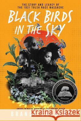 Black Birds in the Sky: The Story and Legacy of the 1921 Tulsa Race Massacre Brandy Colbert 9780063056671 Balzer & Bray/Harperteen - książka