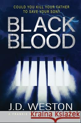 Black Blood: A British Crime Thriller Novel J. D. Weston 9781914270581 Weston Media Press - książka