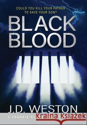 Black Blood: A British Crime Thriller Novel J. D. Weston 9781914270604 Weston Media Press - książka