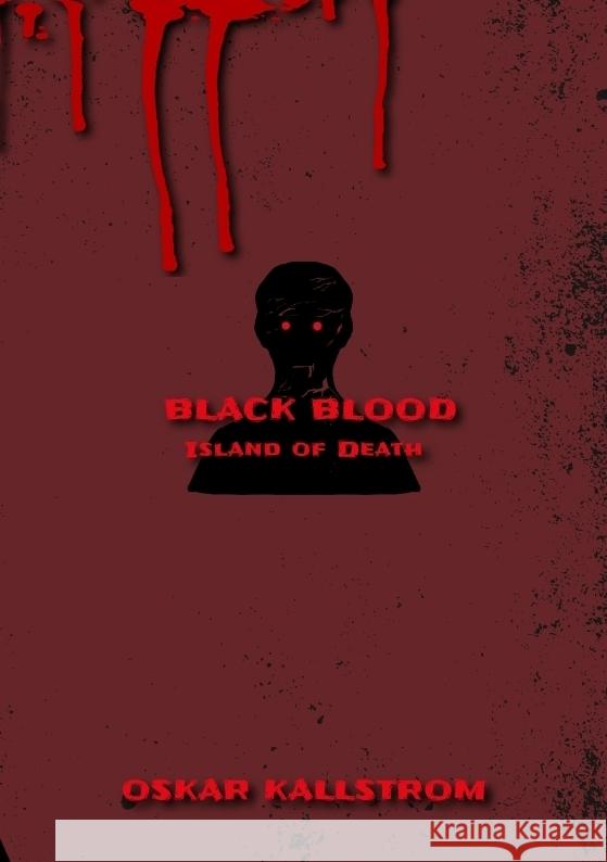 Black Blood: Island Of Death Oskar Kallstrom 9783384187215 Oskar Kallstrom - książka
