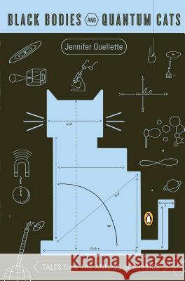 Black Bodies and Quantum Cats: Tales from the Annals of Physics Jennifer Ouellette Alan Chodos 9780143036036 Penguin Books - książka