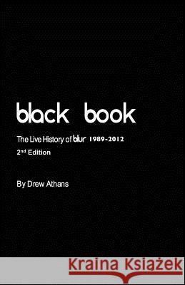 Black Book: The Live History of blur (2nd Edition) Athans, Drew 9781480171206 Createspace - książka