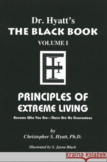 Black Book: Volume I: Principles of Extreme Living Christopher S, Ph.D. Hyatt 9781935150374 Original Falcon Press - książka
