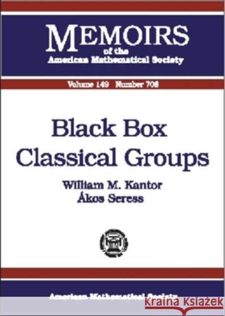 Black Box Classical Groups W. M. Kantor Akos Seress 9780821826195 AMERICAN MATHEMATICAL SOCIETY - książka