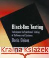 Black-Box Testing: Techniques for Functional Testing of Software and Systems Beizer, Boris 9780471120940 John Wiley & Sons