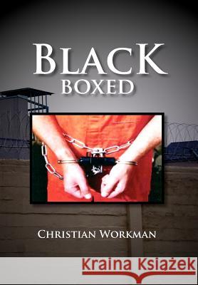 Black Boxed: Coming of Age Behind Prison Walls Christian Workman 9781465343611 Xlibris Corporation - książka