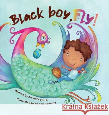 Black boy, fly! Amanda Loraine Lynch Bonnie Lemaire Candice L. Davis 9781734502626 Rethinking Resiliency LLC - książka