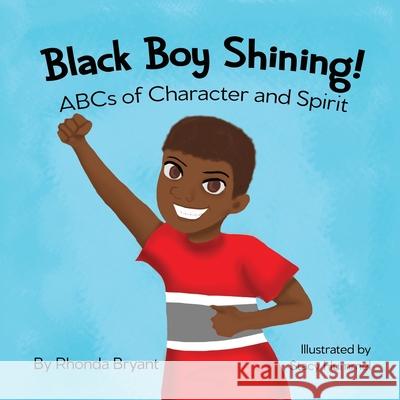 Black Boy Shining! ABCs of Character and Spirit Rhonda Bryant 9781734111835 Moriah Center for Children & Families - książka