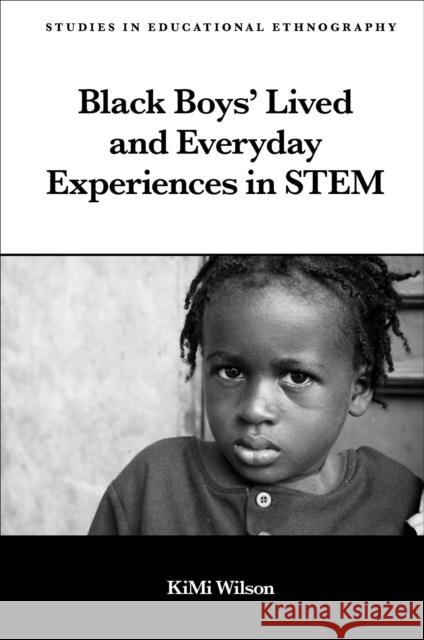 Black Boys' Lived and Everyday Experiences in Stem Kimi Wilson 9781789731323 Emerald Publishing Limited - książka