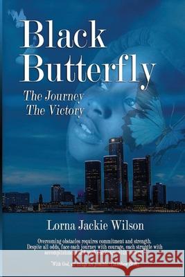 Black Butterfly: The Journey - The Victory Lorna Jackie Wilson 9781976430527 Createspace Independent Publishing Platform - książka