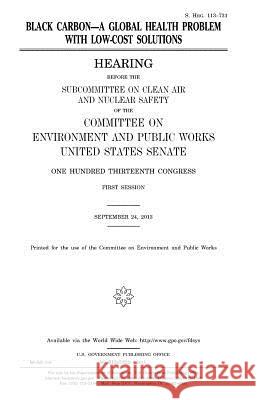 Black carbon: a global health problem with low-cost solutions Senate, United States 9781981437832 Createspace Independent Publishing Platform - książka