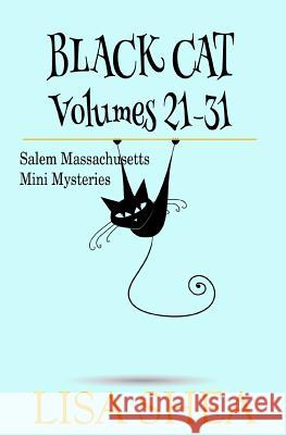 Black Cat Vols. 21-31 - The Salem Massachusetts Mini Mysteries Lisa Shea 9781505722925 Createspace - książka