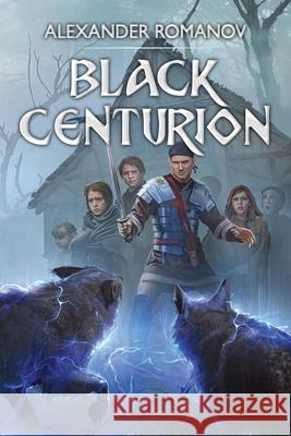 Black Centurion: A LitRPG Novel Alexander Romanov 9788076195592 Magic Dome Books in Collaboration with 1c Pub - książka