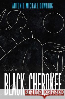 Black Cherokee Antonio Michael Downing 9781668066102 Simon & Schuster - książka