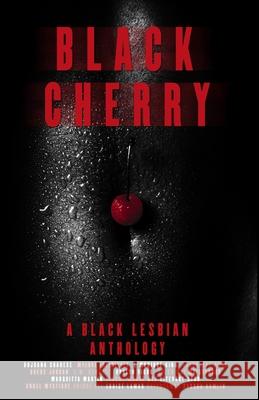 Black Cherry: A Black Lesbian Anthology L. M. Bennett 9780578636351 L.M. Bennett Books - książka